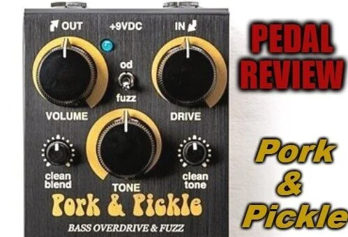 Pedal Review- Pork & Pickle by Way Huge — The Bass Channel