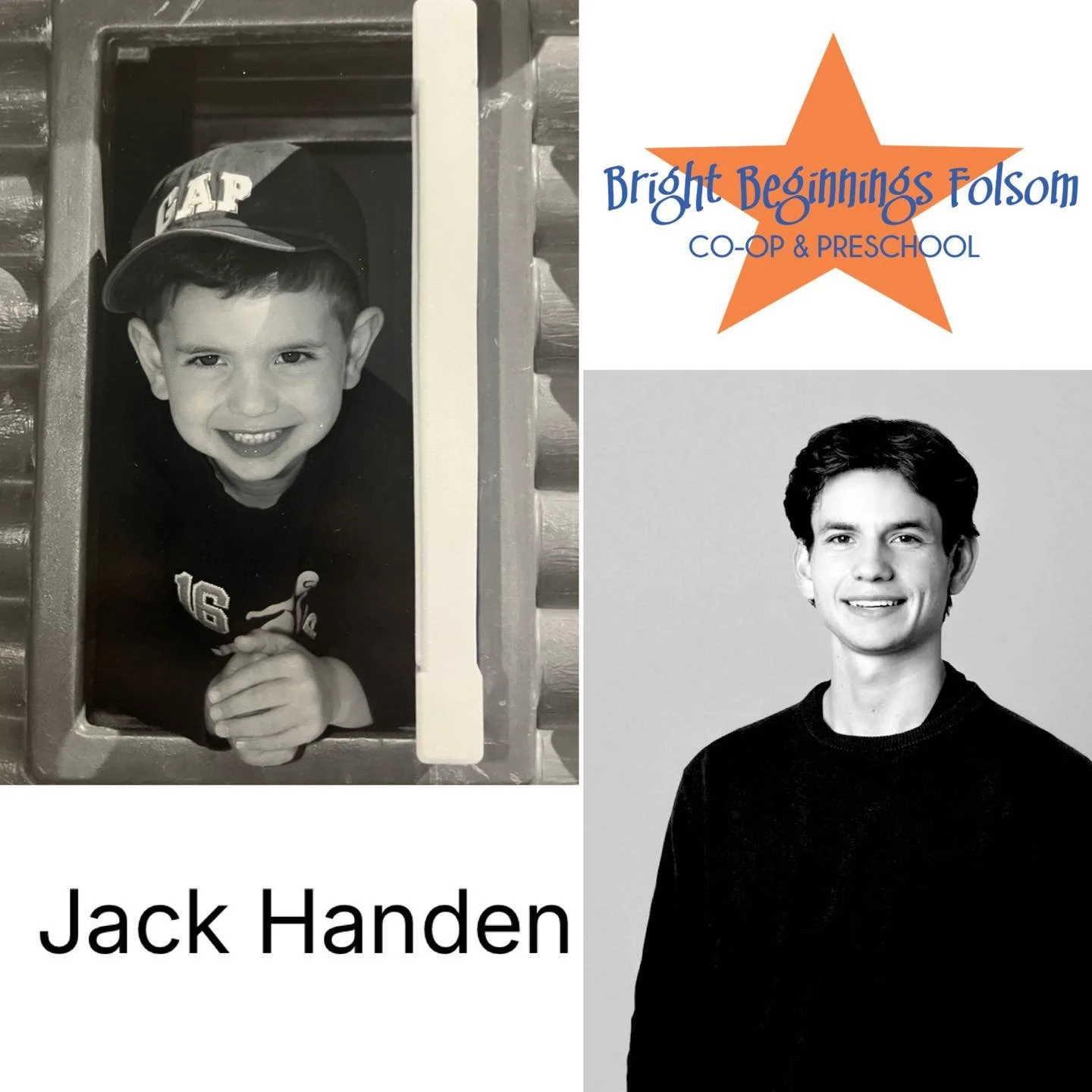 Where Are They Now:
We thought it would be fun to see where our former students are now as adults.
Meet Jack Handen. Jack attended Bright Beginnings from 2002- 2005. Jack especially loved playing with all of his friends. Both he and his family have f