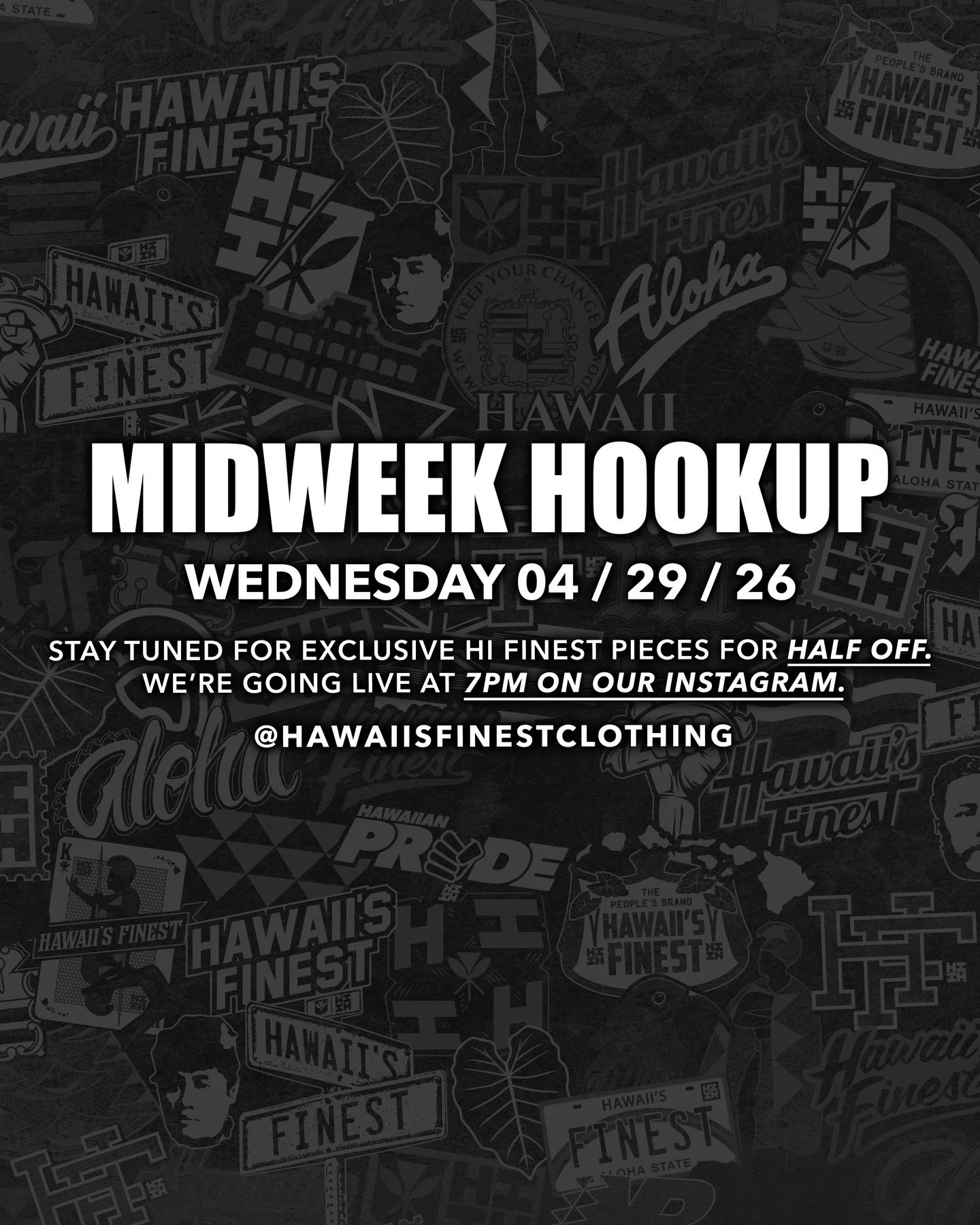 MIDWEEK HOOKUP‼️ 

Join us today at 7PM for great deals, giveaways, and a good time! We&rsquo;ll see you here on our Live @hawaiisfinestclothing. #HIFinest