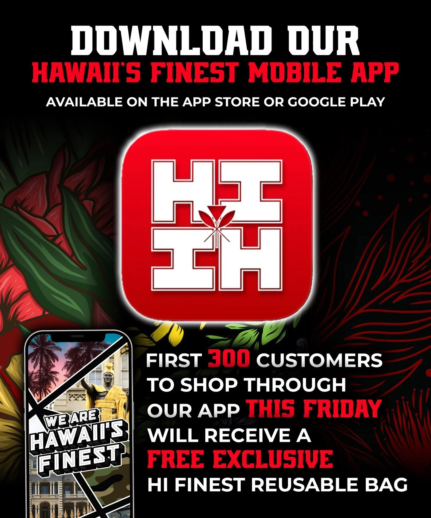 First 300 Customers to shop with our Mobile App and spend $100, will receive a FREE reusable Hi Finest Bag! #HIFinest