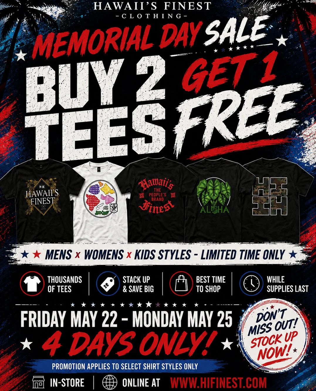 🇺🇸🔥 MEMORIAL DAY SALE IS HERE 🔥🇺🇸⁠
Stock up and save BIG at Hawaii&rsquo;s Finest!⁠
👕 BUY 2 TEES, GET 1 FREE 👕⁠
Men&rsquo;s &bull; Women&rsquo;s &bull; Kids styles available⁠
Thousands of tees to choose from 🌺⁠
🗓 Friday May 22 &ndash; Monda