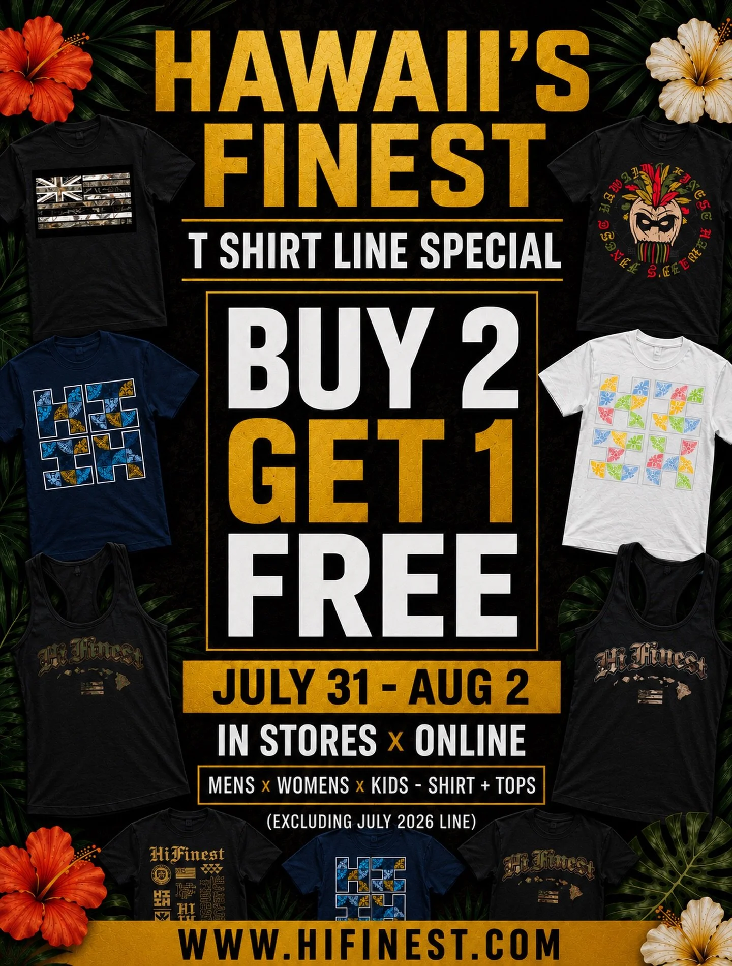 HAWAII&rsquo;S FINEST 👕

Buy Two, Get One FREE - T-Shirt Sale! Mix and Match and SAVE. Promotion available from today Friday July 31st - August 2nd. In Store x Online. #HIFinest