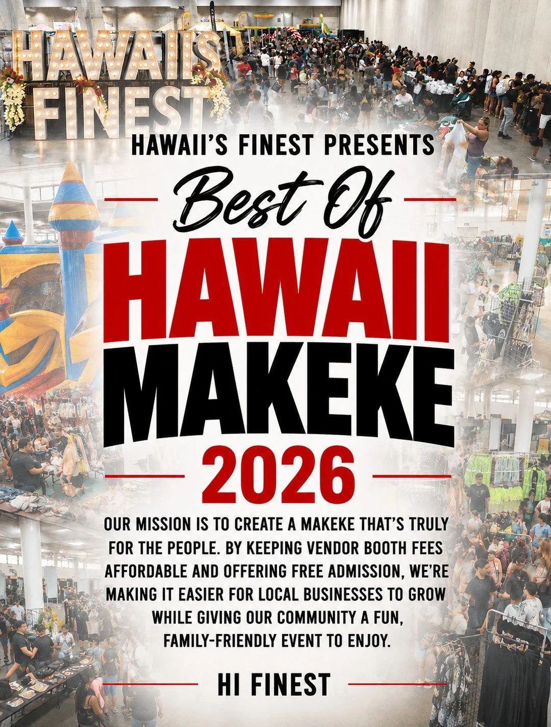 Best of Hawai'i Makeke 2026⁠
⁠
Our Mission is to create a Makeke that's truly For the People, by The People. By keeping vendor booth fees affordable and offering FREE Admission. We're making it easier for local businesses to grow while giving our com