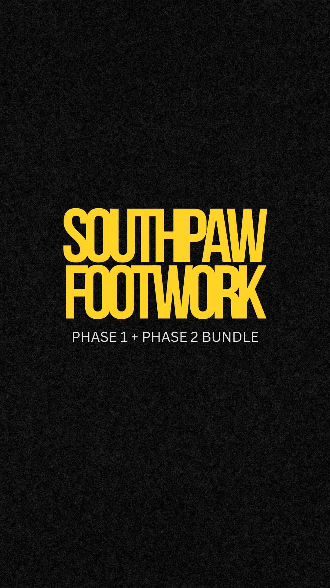 SOUTHPAW FOOTWORK PHASE 1 + PHASE 2 (PRE ORDER)
