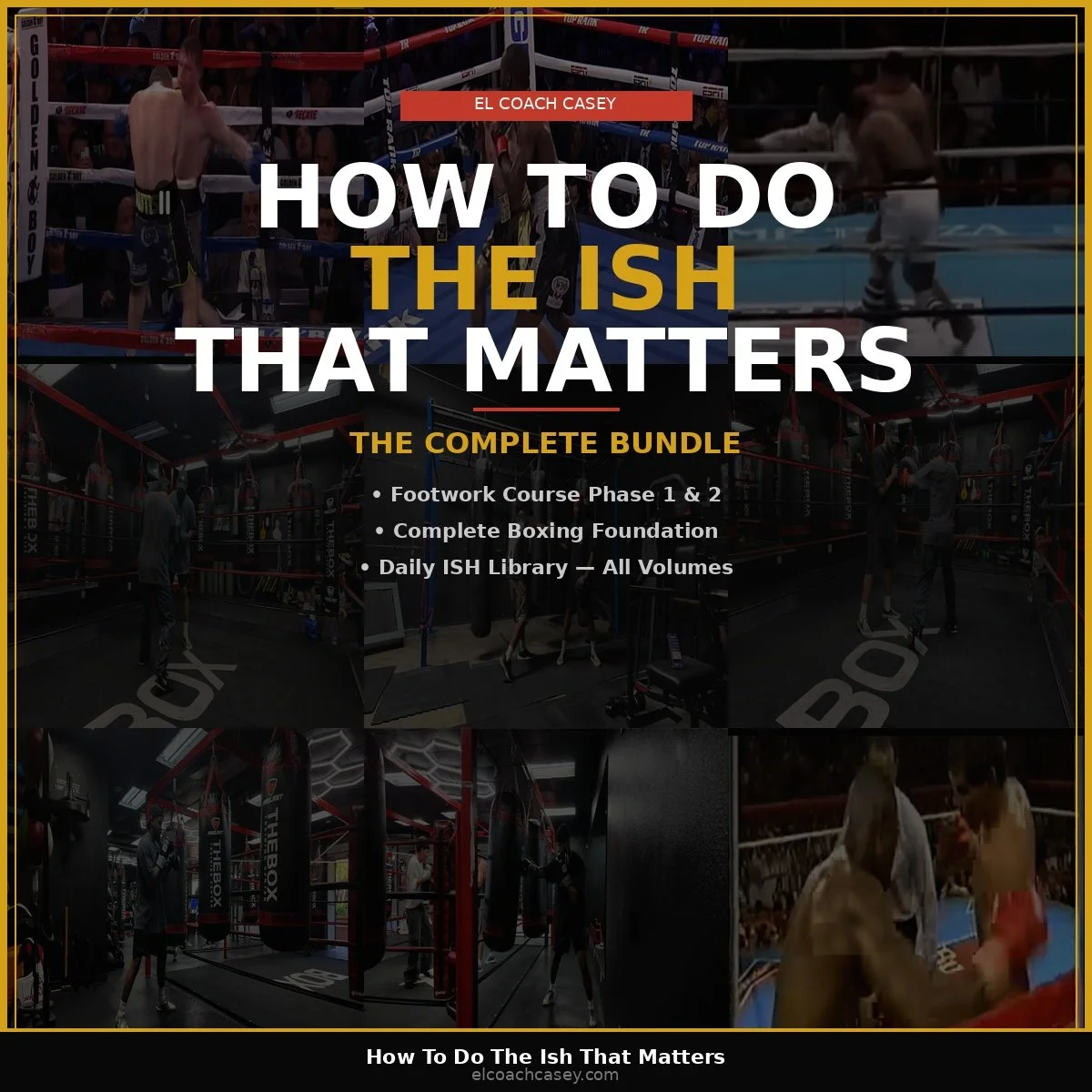 HOW TO DO THE ISH THAT MATTERS - THE COMPLETE BOXING BUNDLE