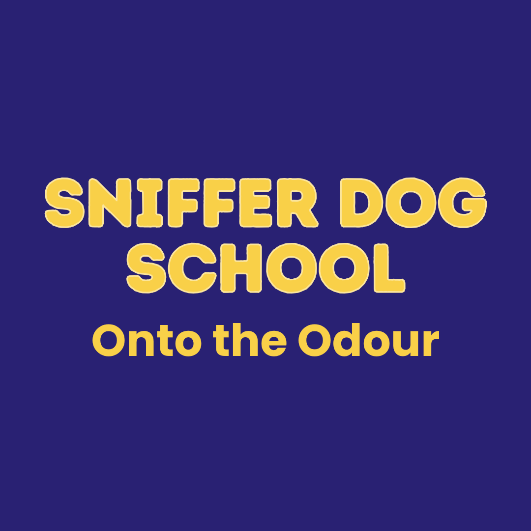 Sniffer Dog School - Onto the Odour - Level 2