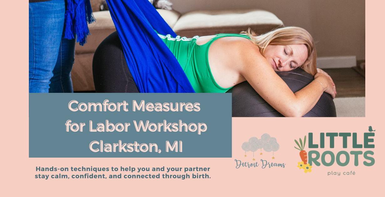 Comfort Measures for Labor Workshop - Clarkston, MI 