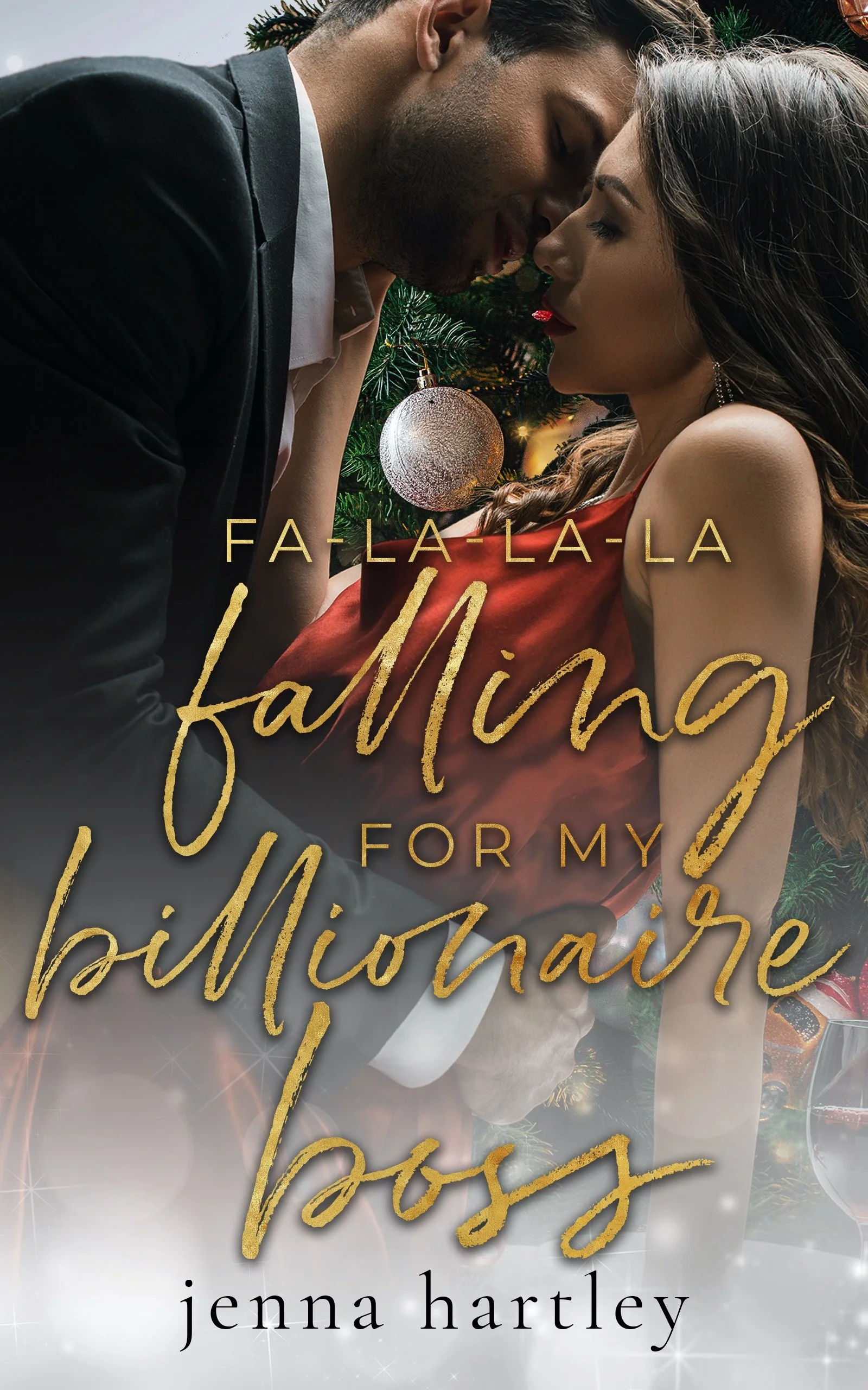 Falalala Falling for My Billionaire Boss — jenna hartley