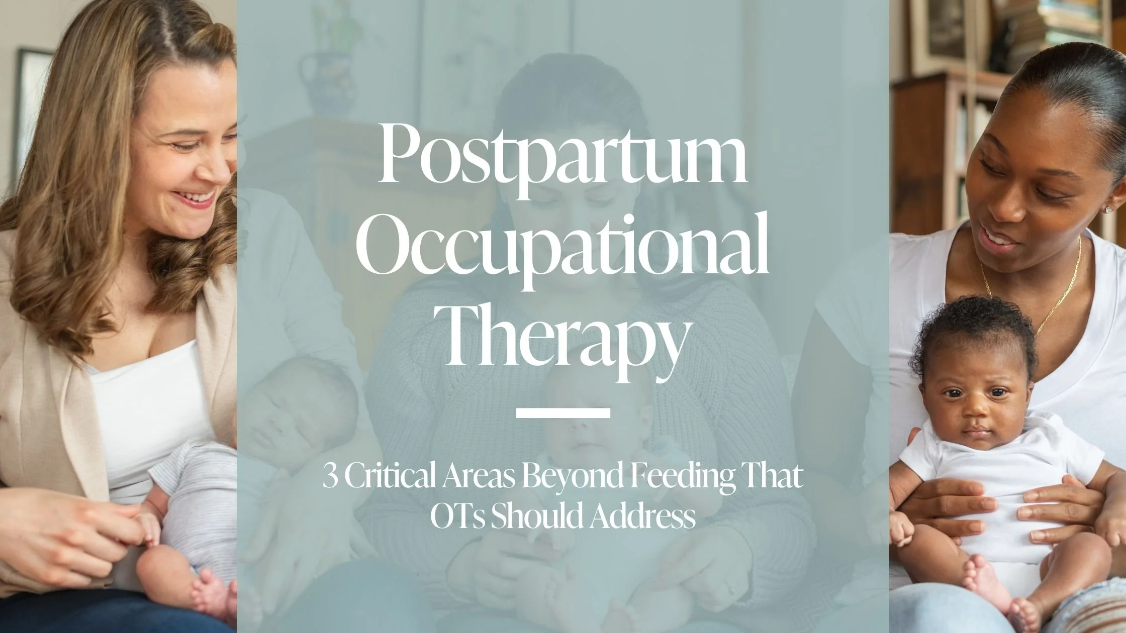 Postpartum Occupational Therapy: 3 Critical Areas Beyond Feeding That OTs Should Address