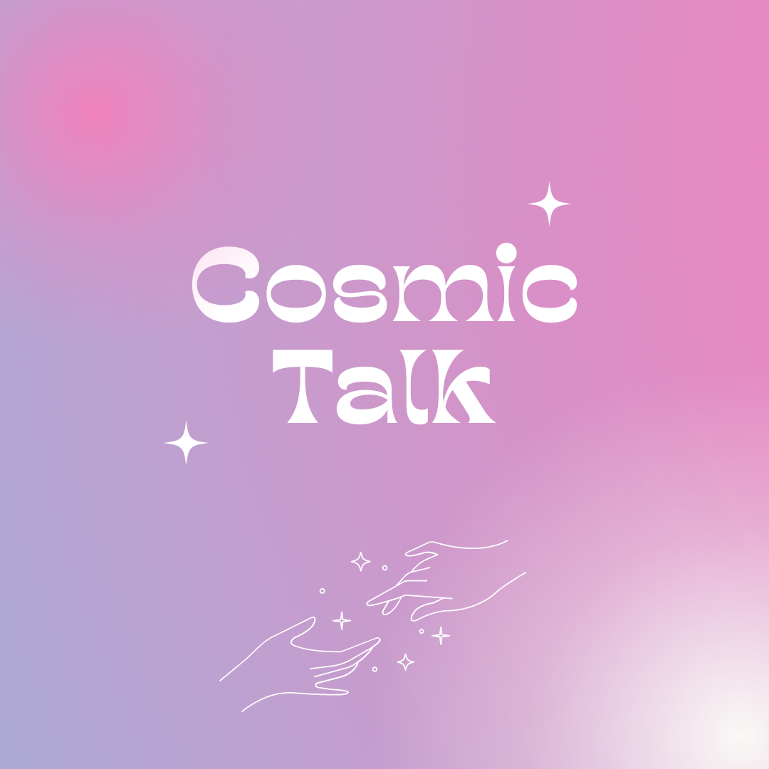 Cosmic Talk