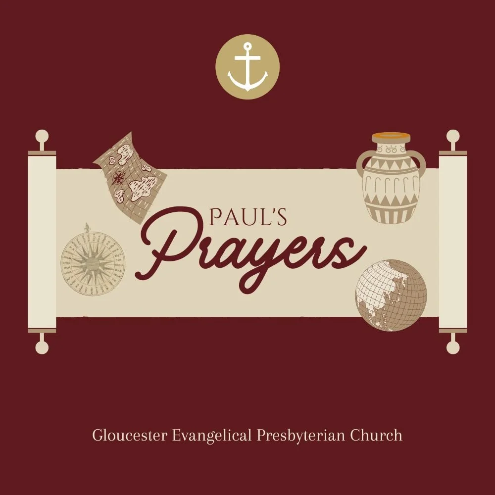 Paul’s Prayers (Part 1)