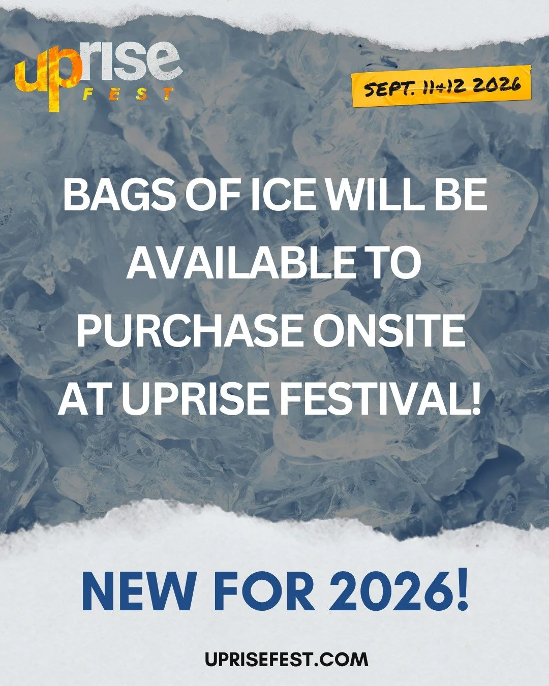 NEW FOR 2026! 🧊 Bags of ice will be available to purchase onsite at Uprise Festival!