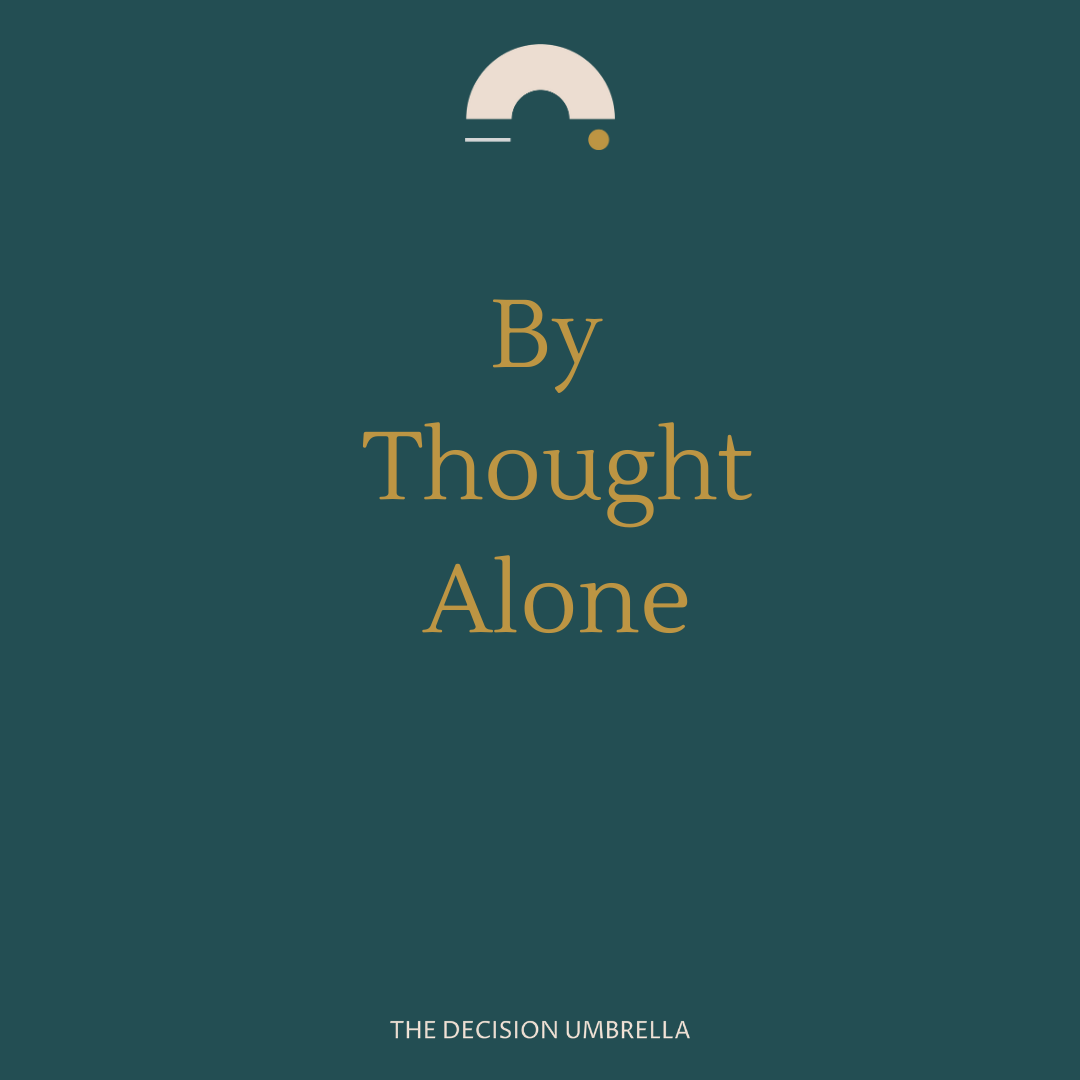 By thought alone.