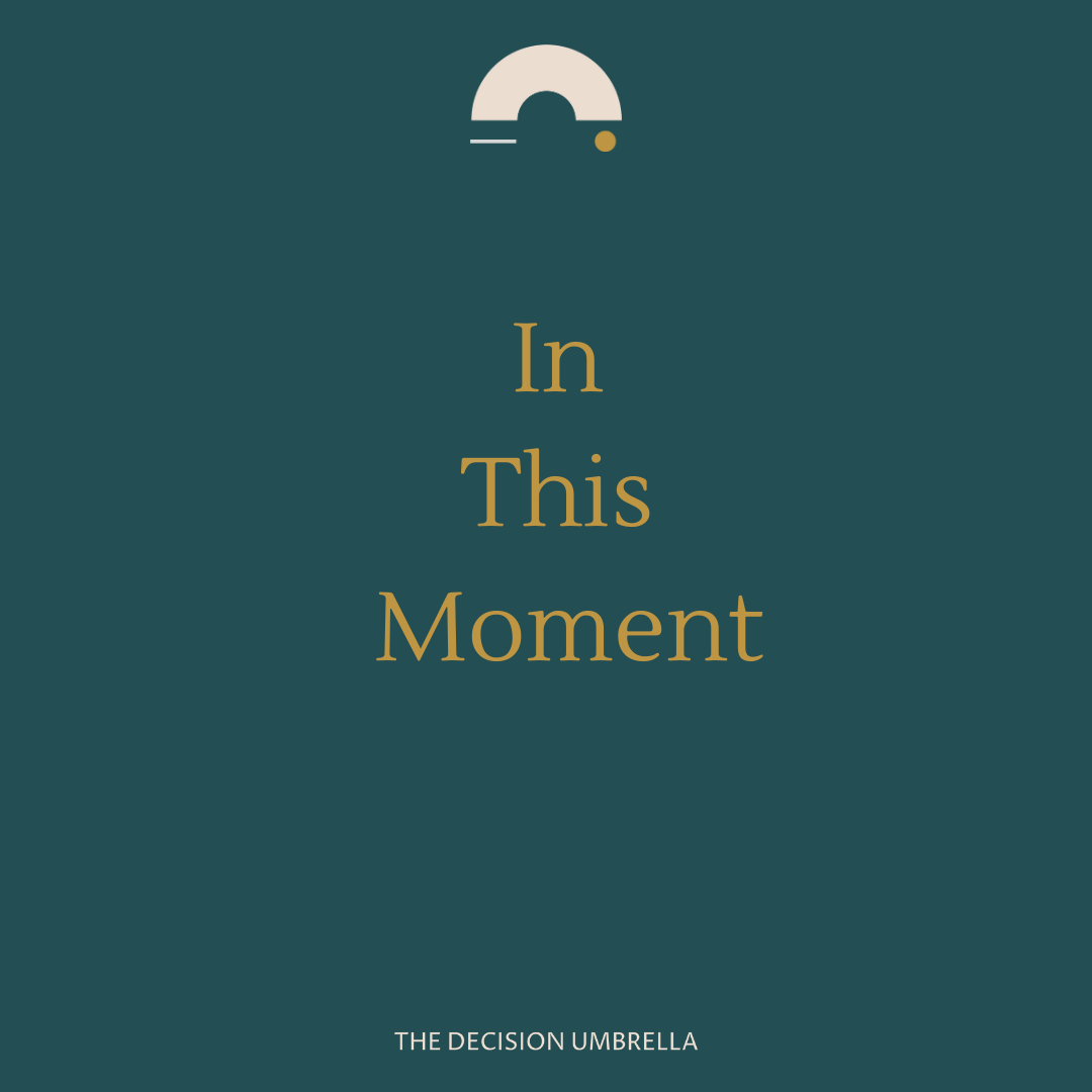 Right now, in this moment