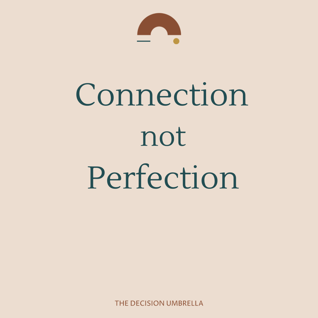 Connection not Perfection 