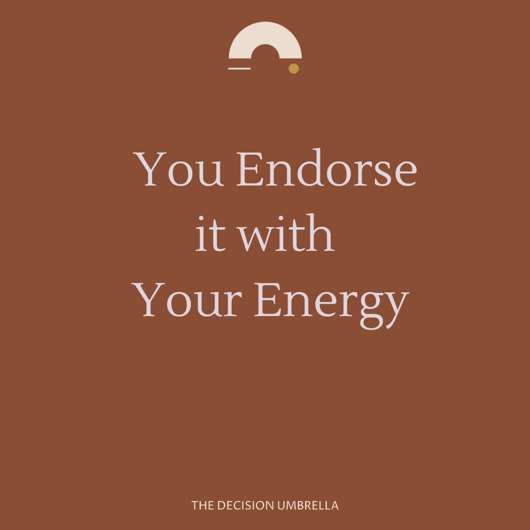 You Endorse it with your Energy