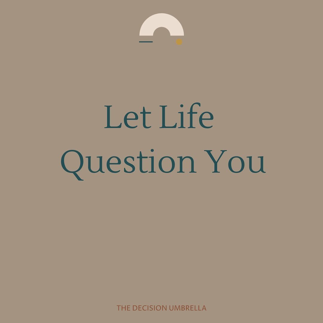 Our lives begin to change for the better once we can learn to stop asking questions of life and begin to listen to what life is asking of us. 

Often our inner dialogues are filled with questions- we wake up in the morning and ask ourselves: 

What&r