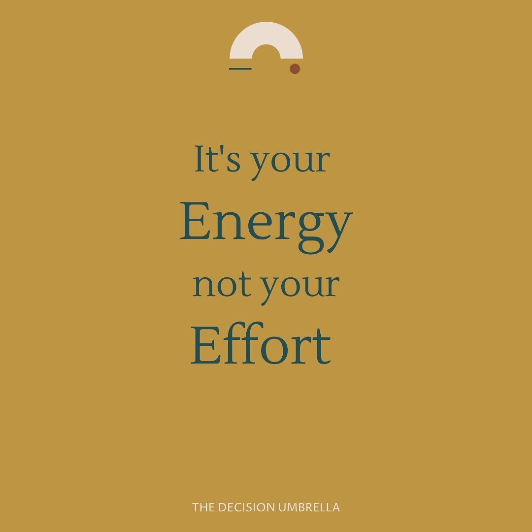 The Energy you bring to a task is much more important than the Effort you put into it. 

Our culture loves the Effort- we champion hard work and glorify busyness. We 
have been taught that if we want to achieve a goal, we need to put in the effort an
