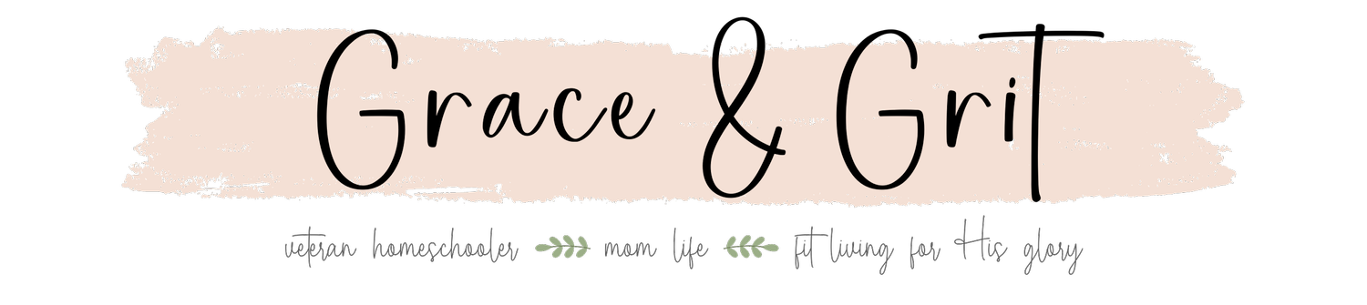 Grace &amp; Grit | Homeschool, Motherhood, and Fit Living