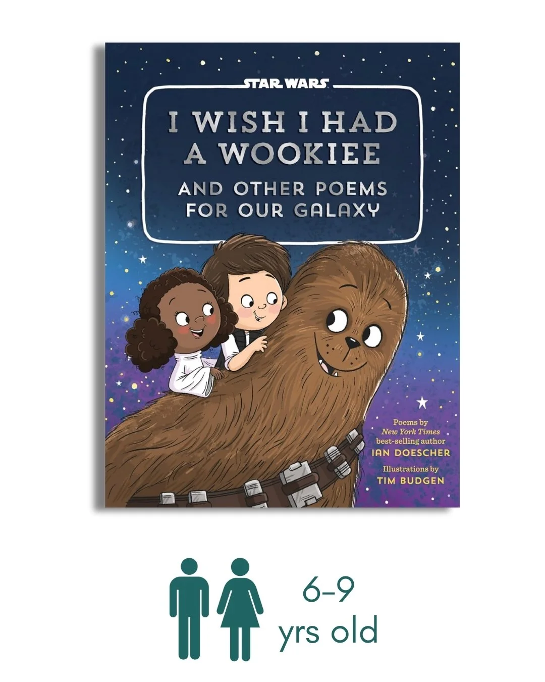 I Wish I Had a Wookiee: And Other Poems for Our Galaxy