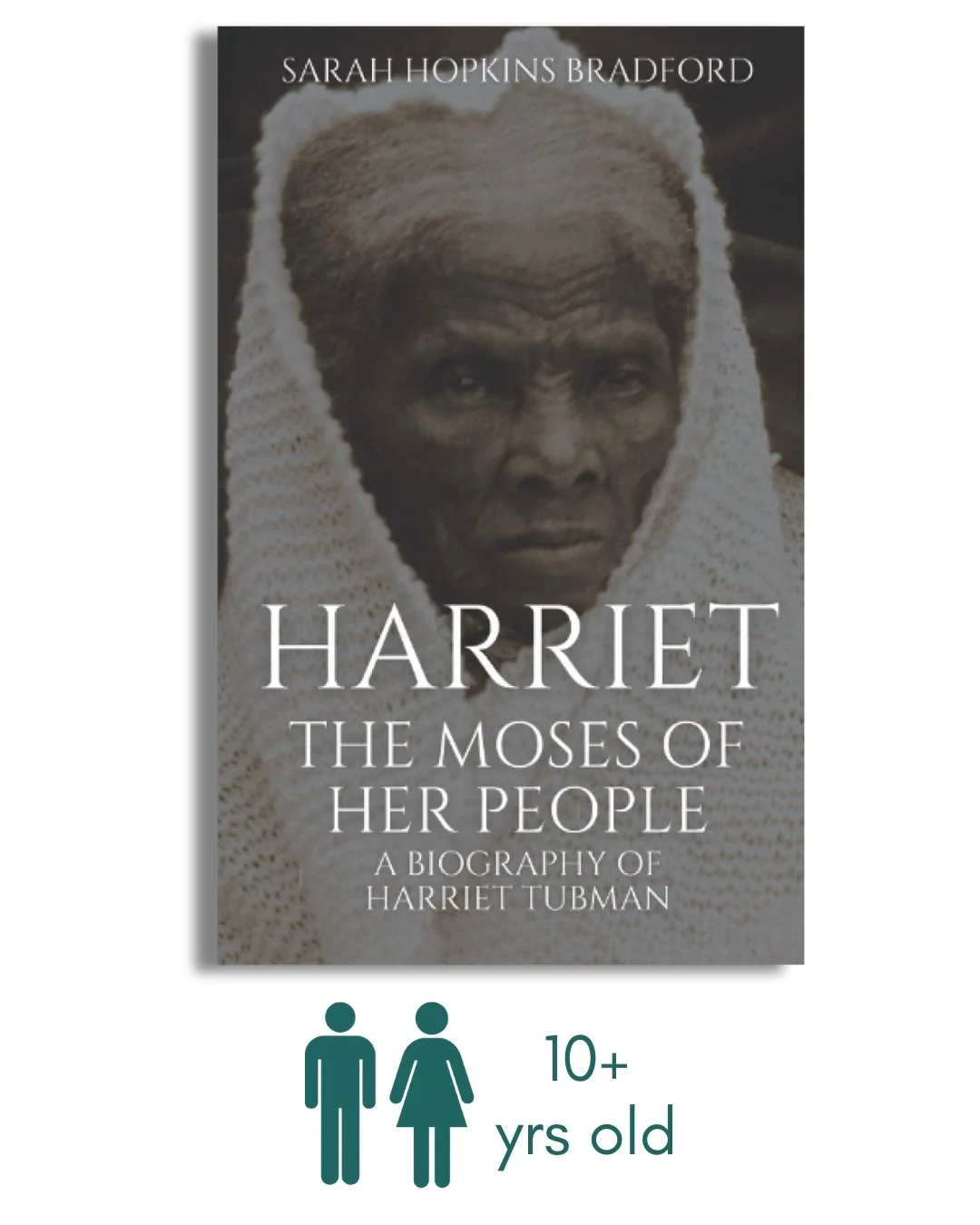Harriet, The Moses of Her People: A Biography of Harriet Tubman