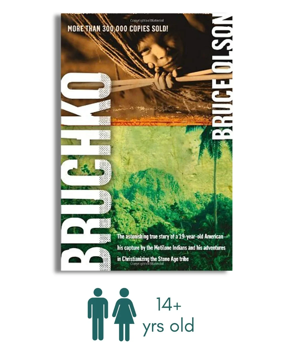 Bruchko: The Astonishing True Story of a 19-Year-Old American, His Capture by the Motilone Indians and His Adventures in Christianizing the Stone Age Tribe