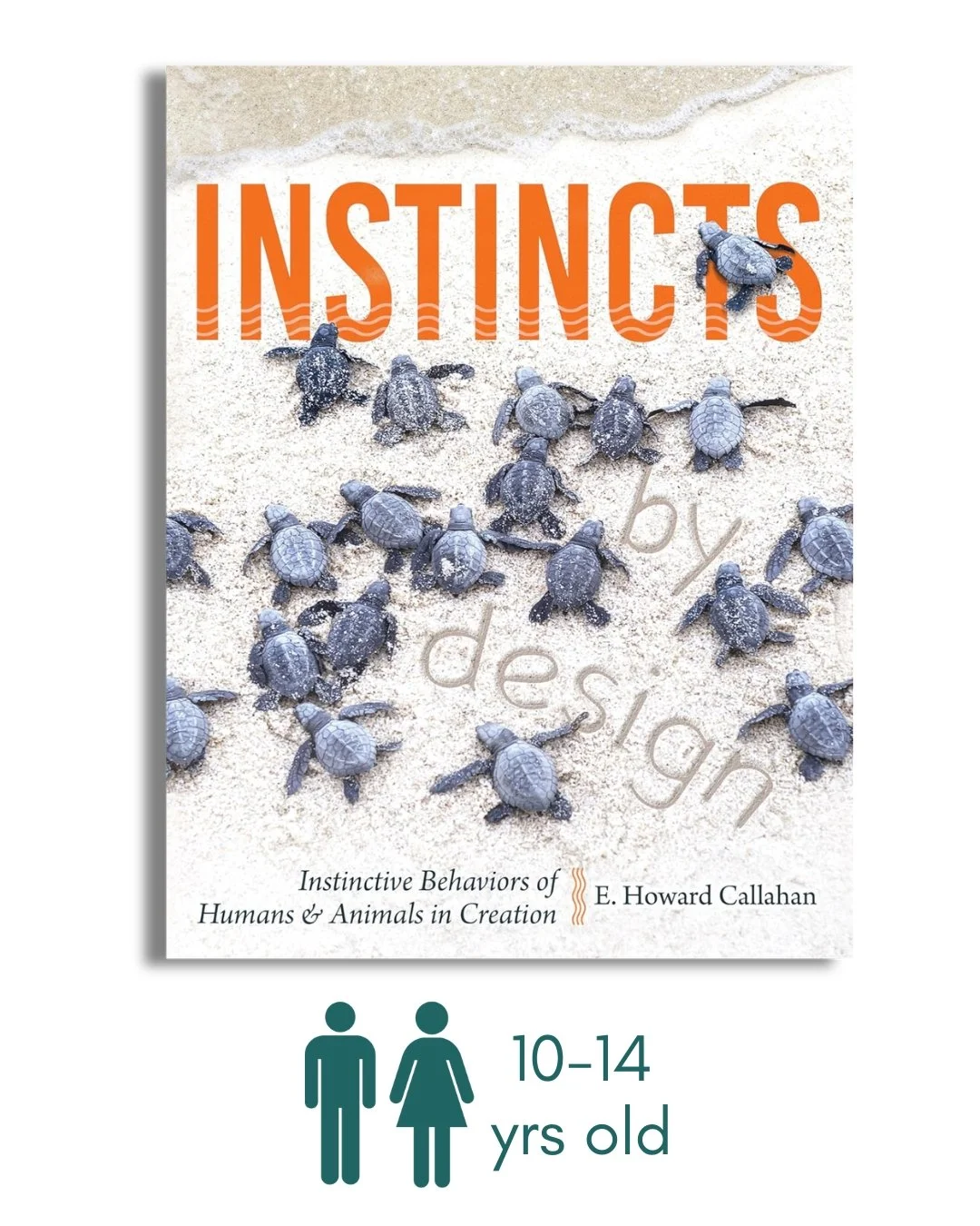 Instincts By Design: Instinctive Behaviors of Humans &amp; Animals in Creation