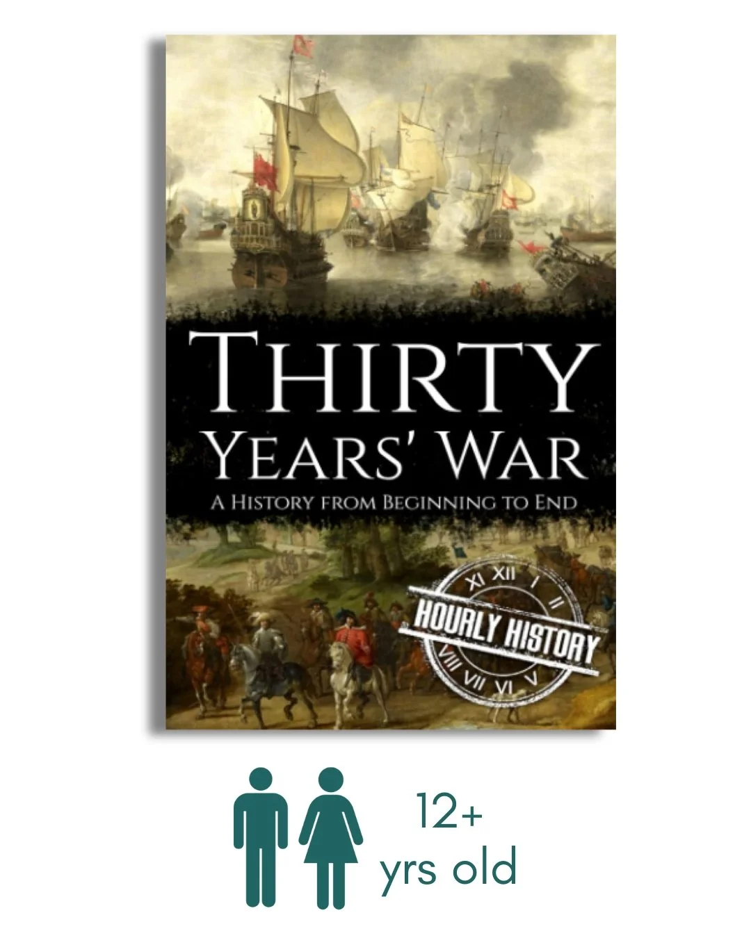 Thirty Years' War: A History from Beginning to End (Wars in European History)