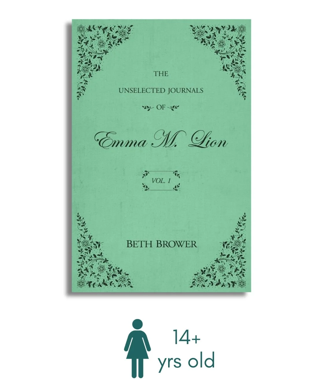 The Unselected Journals of Emma M. Lion: Vol. 1