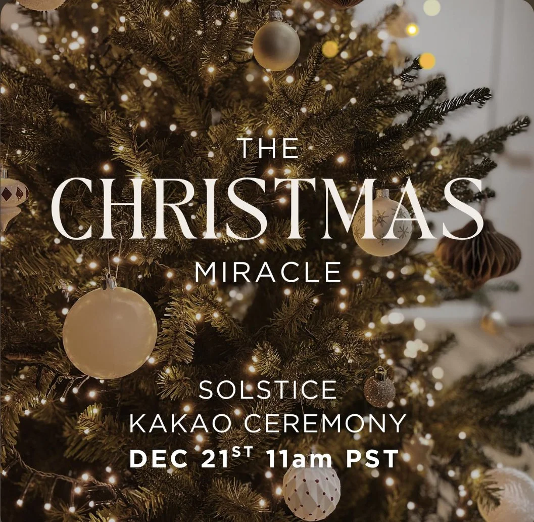 The Christmas Miracle: Solstice KAKAO Ceremony & Workshop