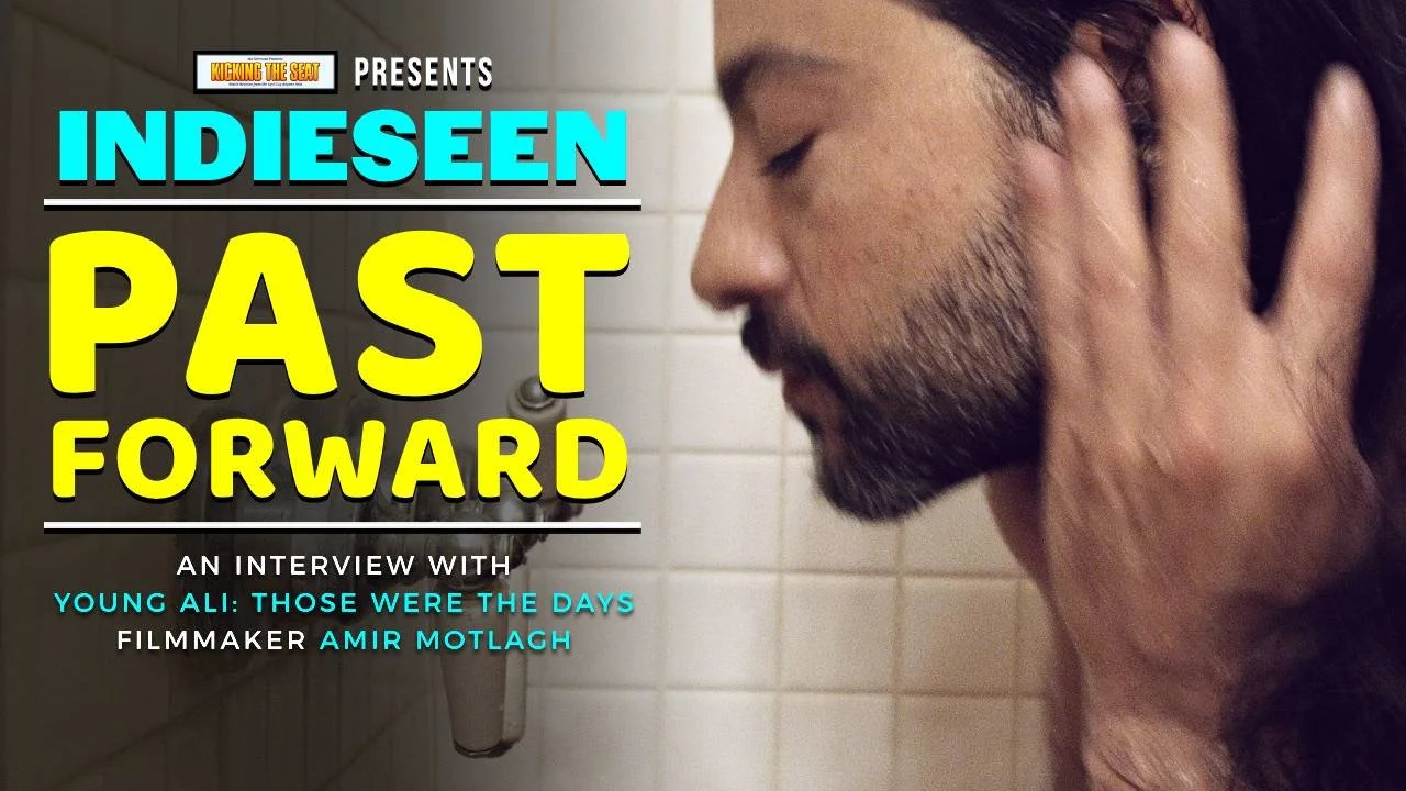 Ep1180: IndieSeen: Past Forward: An Interview with "Young Ali" Filmmaker Amir Motlagh