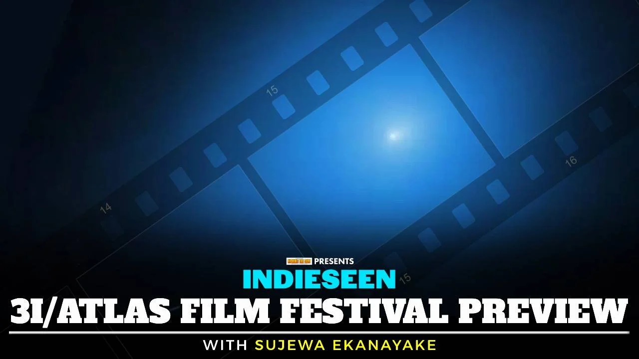 Ep1185: IndieSeen: 3I/Atlas Film Festival Preview