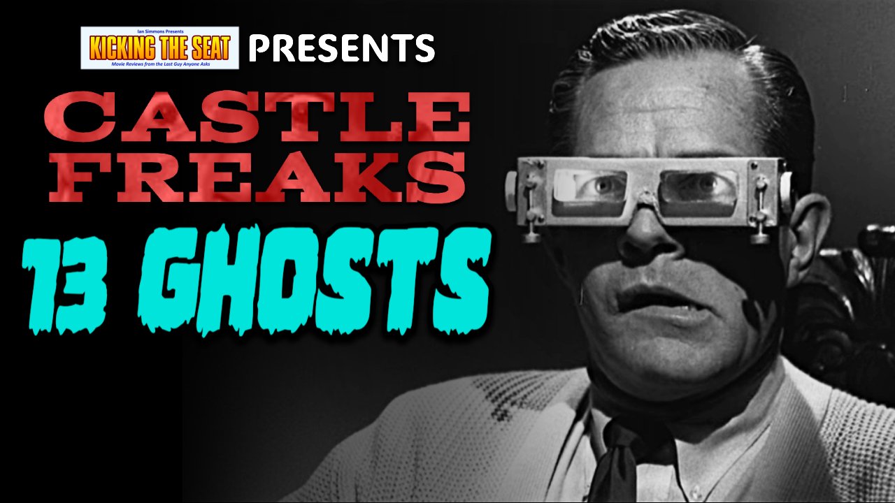 Ep1238: Castle Freaks: 13 Ghosts (1960 / 2001) - Movie Review