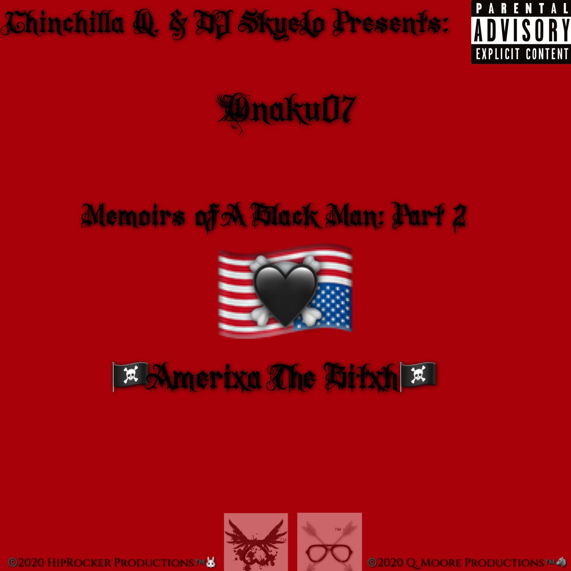 "Onaku07: Memoirs of A Black Man, Part 2: {Amerixa The Bitxh}"
🖤Released On July 7th, 2020🖤