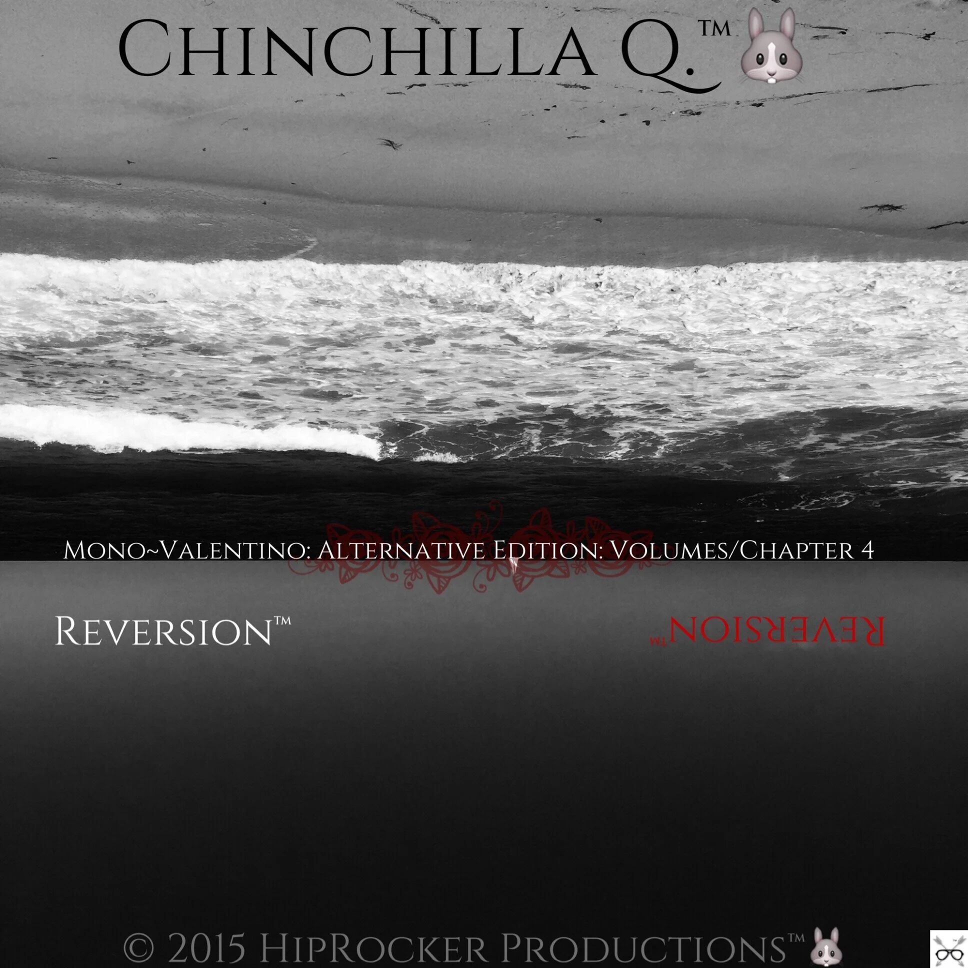 "Mono​Valentino: Alternative Edition, Chapter/​Volume 4: {Reversion™}"
🖤Released On May 13th, 2015🖤