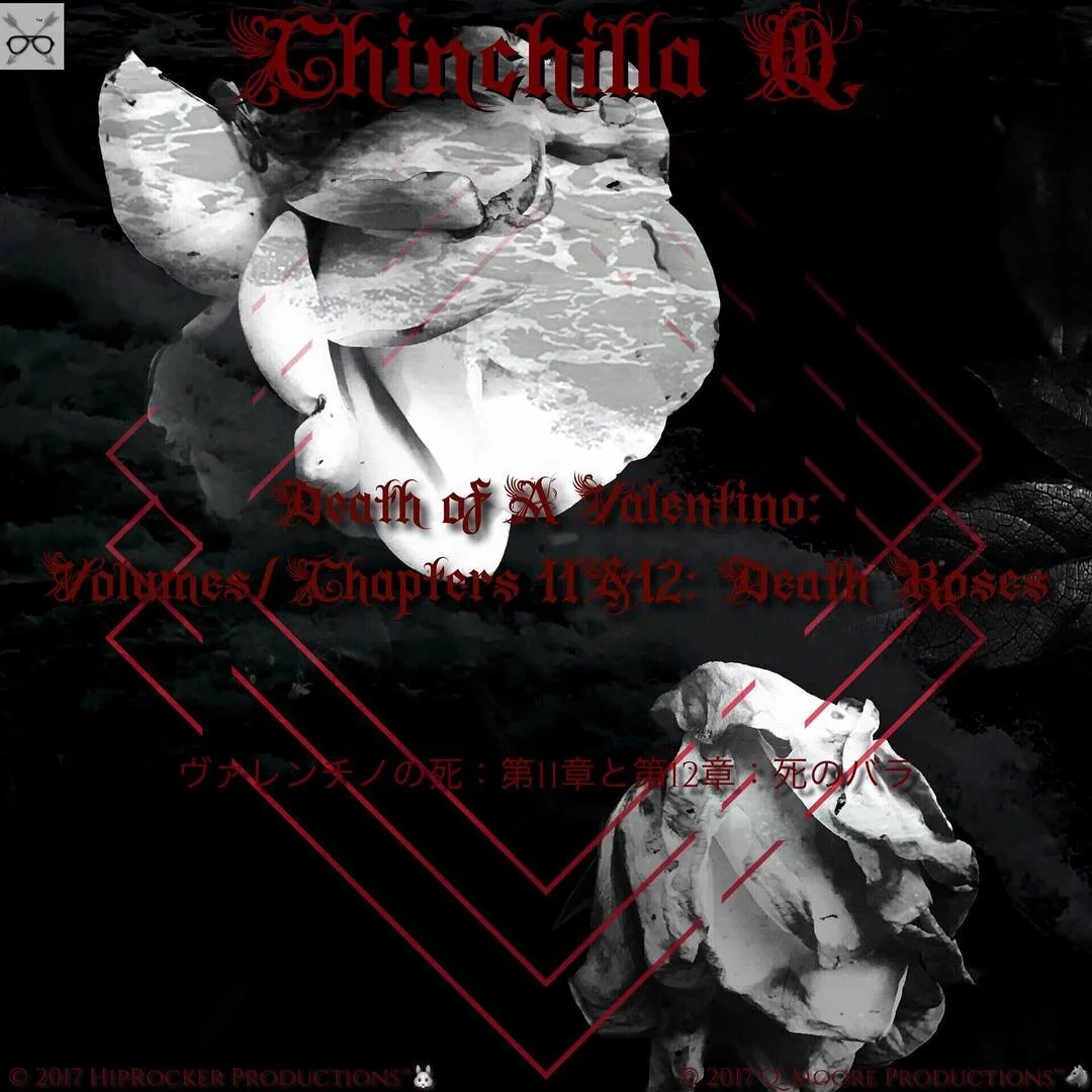 "Death of A Valentino: Volume/Chapters 11&12, Death Roses"
🖤Released On December 21st, 2018🖤