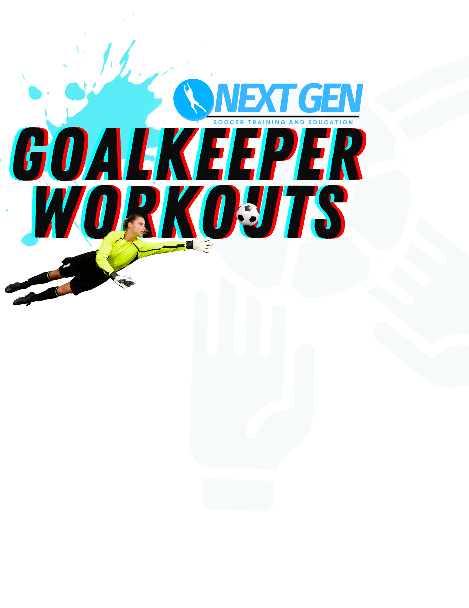 A promotional image for 'Next Gen Soccer Training and Education' featuring a female goalkeeper in a bright yellow jersey and black shorts diving to catch a soccer ball, with bold text 'Goalkeeper Workouts' and a blue splash background.