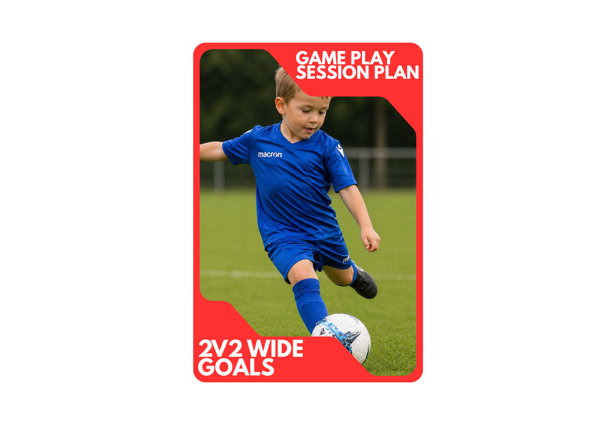 A young boy in a blue soccer uniform kicking a soccer ball on a grassy field, with a red banner overlay that reads 'GAME PLAY SESSION PLAN' and '2V2 WIDE GOALS'.