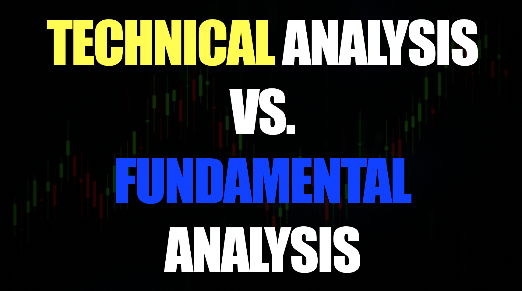 Technical Analysis vs. Fundamental Analysis: Which One Matters More for Stocks?