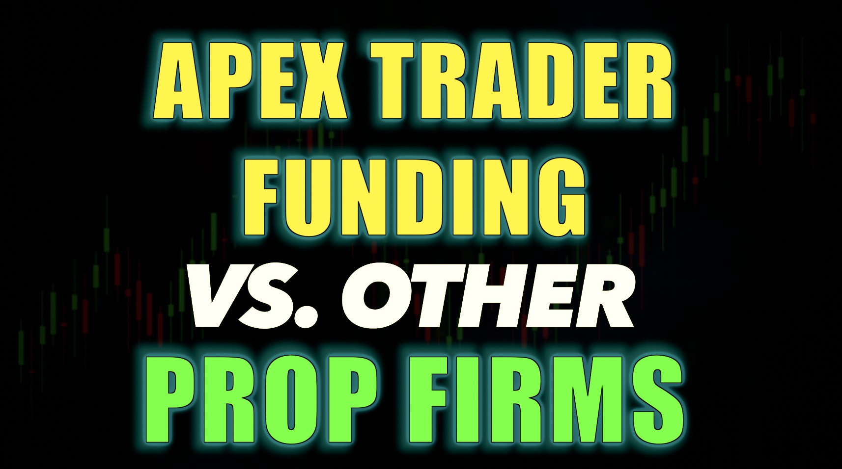 Apex Trader Funding vs Other Prop Firms: Which One Should You Choose?