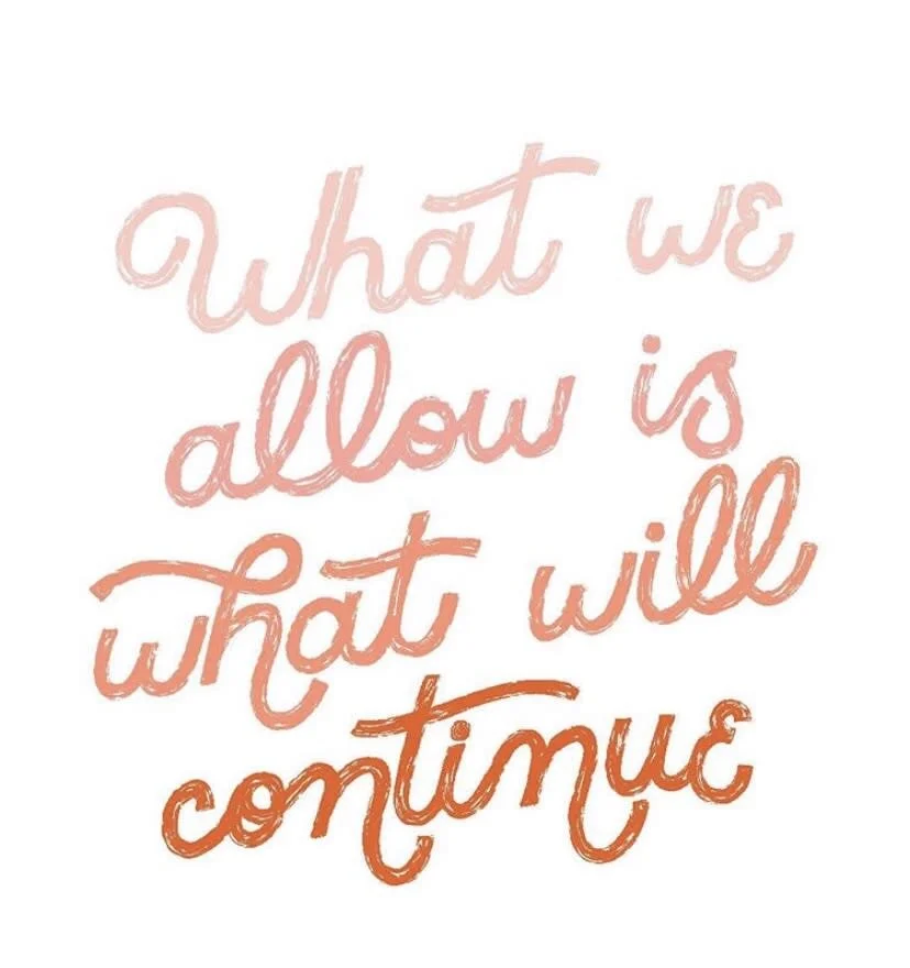 What we allow is what will continue.