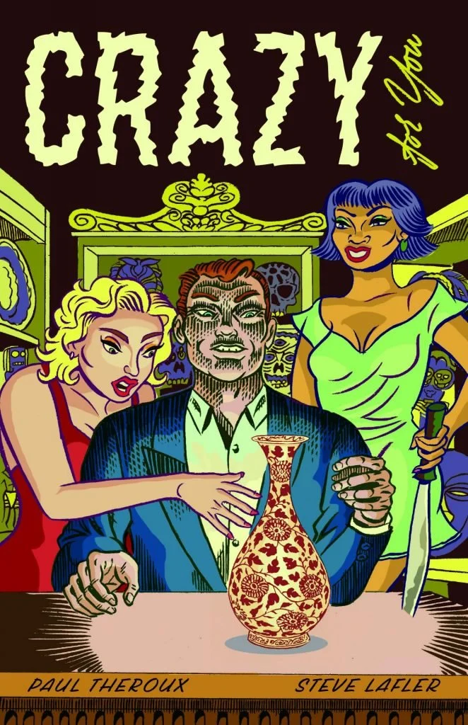 REVIEW: Paul Theroux &amp; Steve Lafler, “Crazy for You”