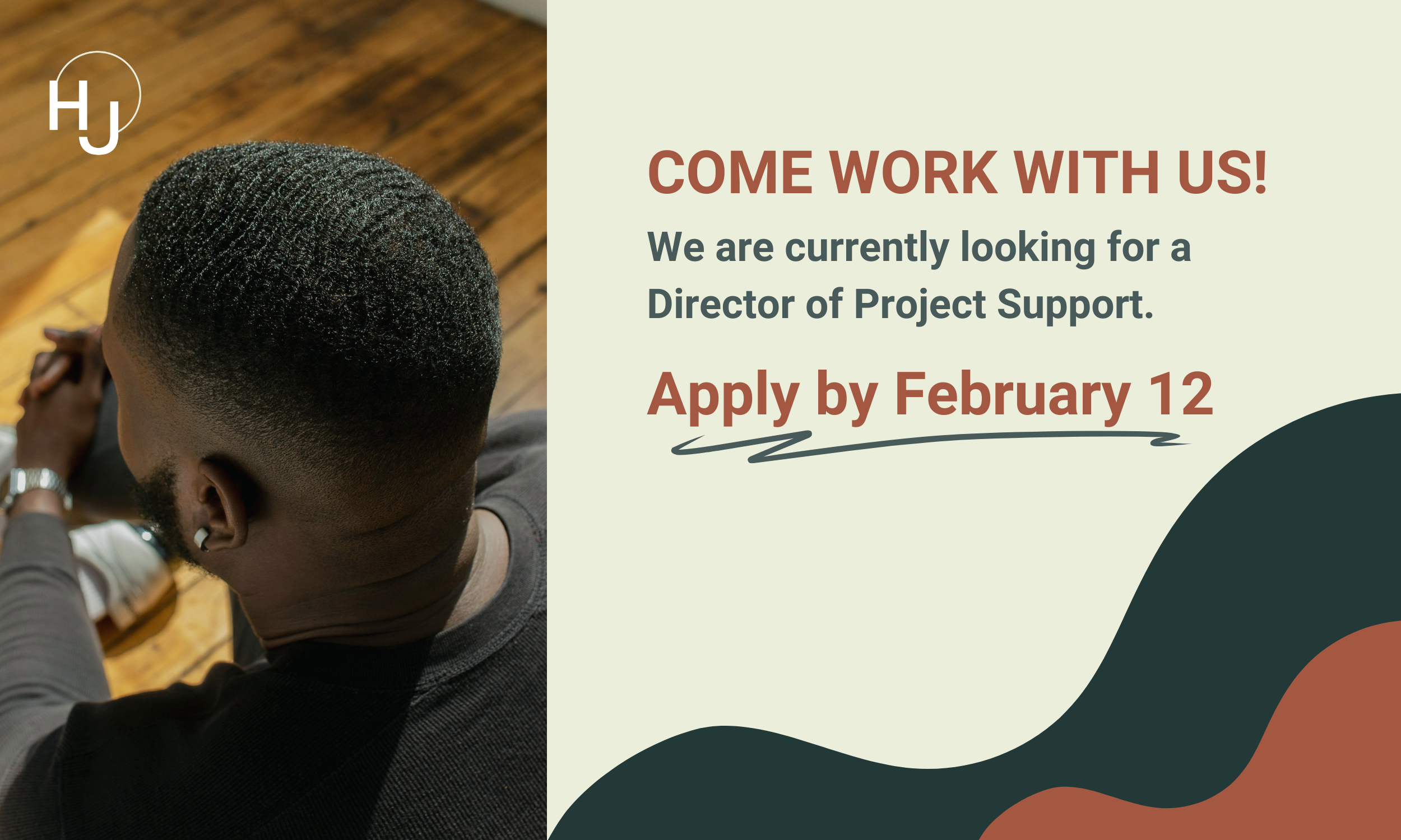 A man sitting on a wooden floor, facing away. Text that says come work with us! We are currently looking for a director of Project Support. Apply by February 12
