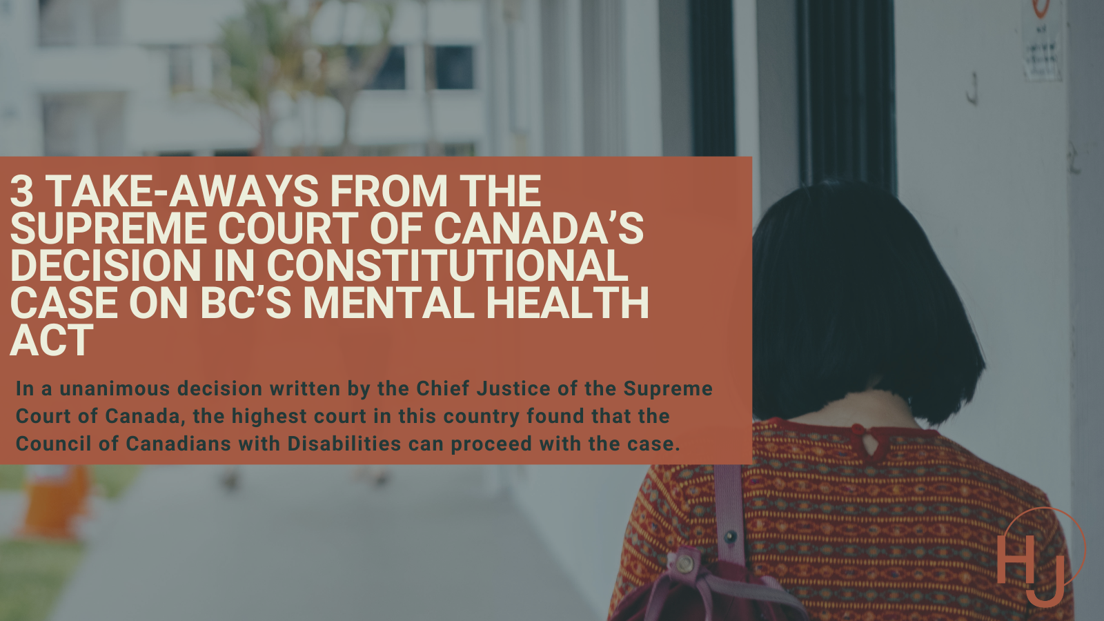 3 Take-Aways from the Supreme Court of Canada’s Decision in Constitutional Case on BC’s Mental Health Act