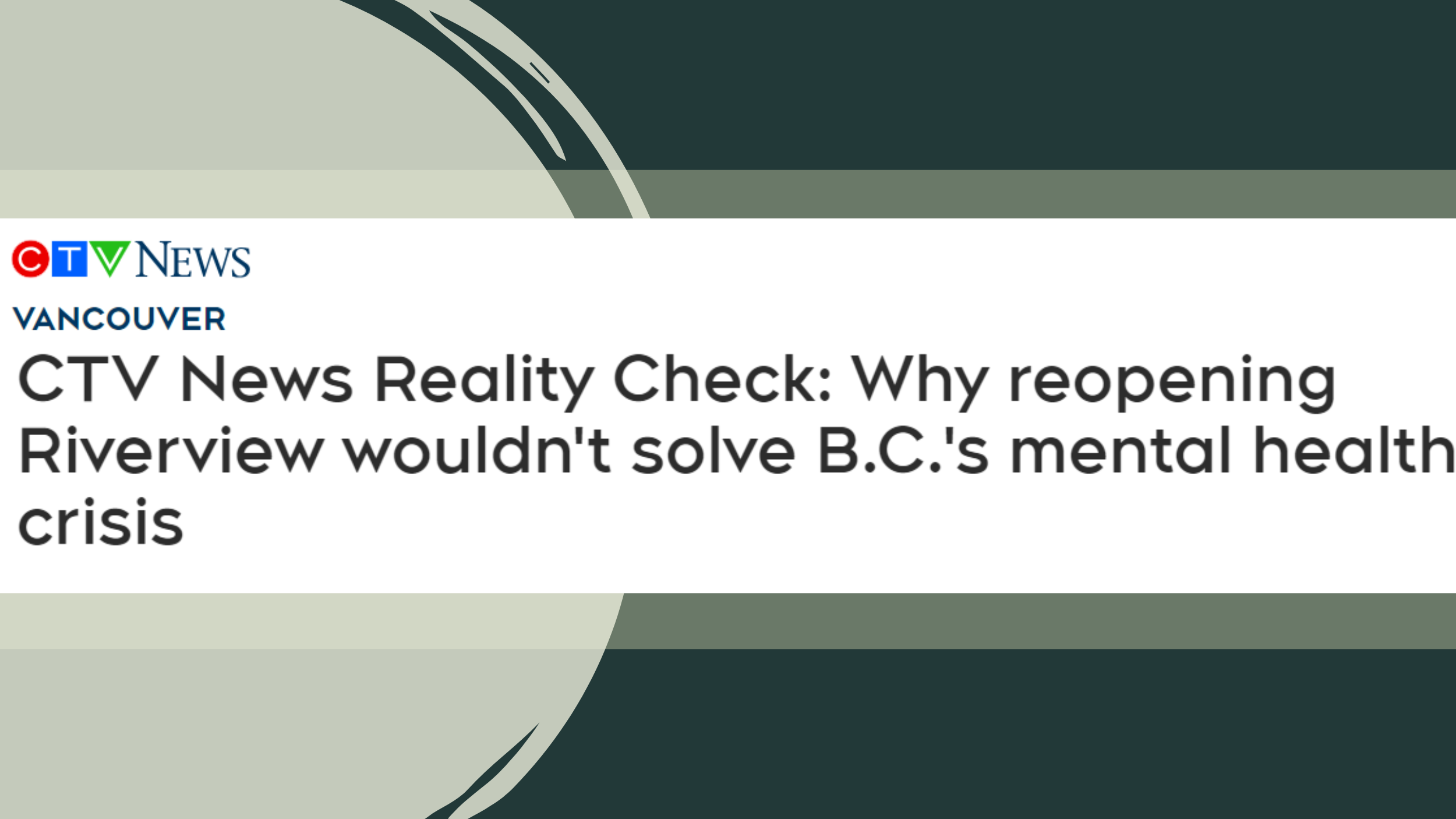 CTV News Reality Check: Why reopening Riverview wouldn't solve B.C.'s mental health crisis