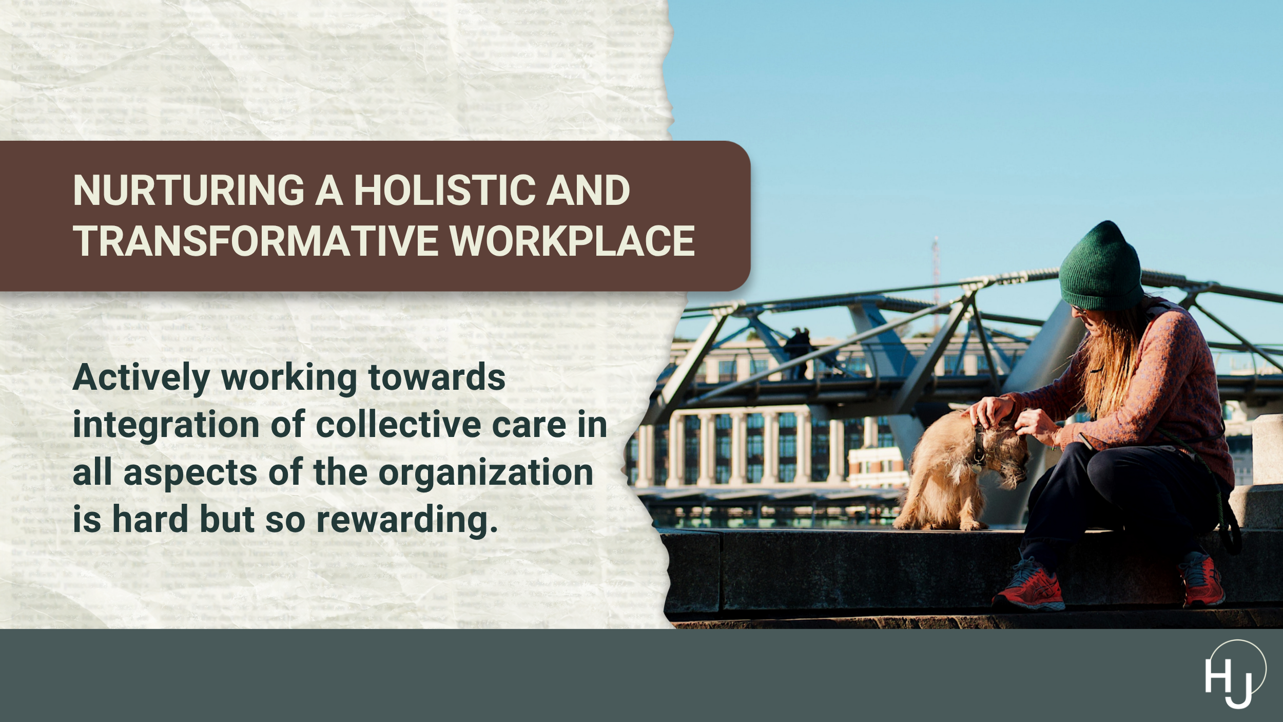 Nurturing a holistic and transformative workplace. Actively working towards integration of collective care in all aspects of the organization is hard but so rewarding