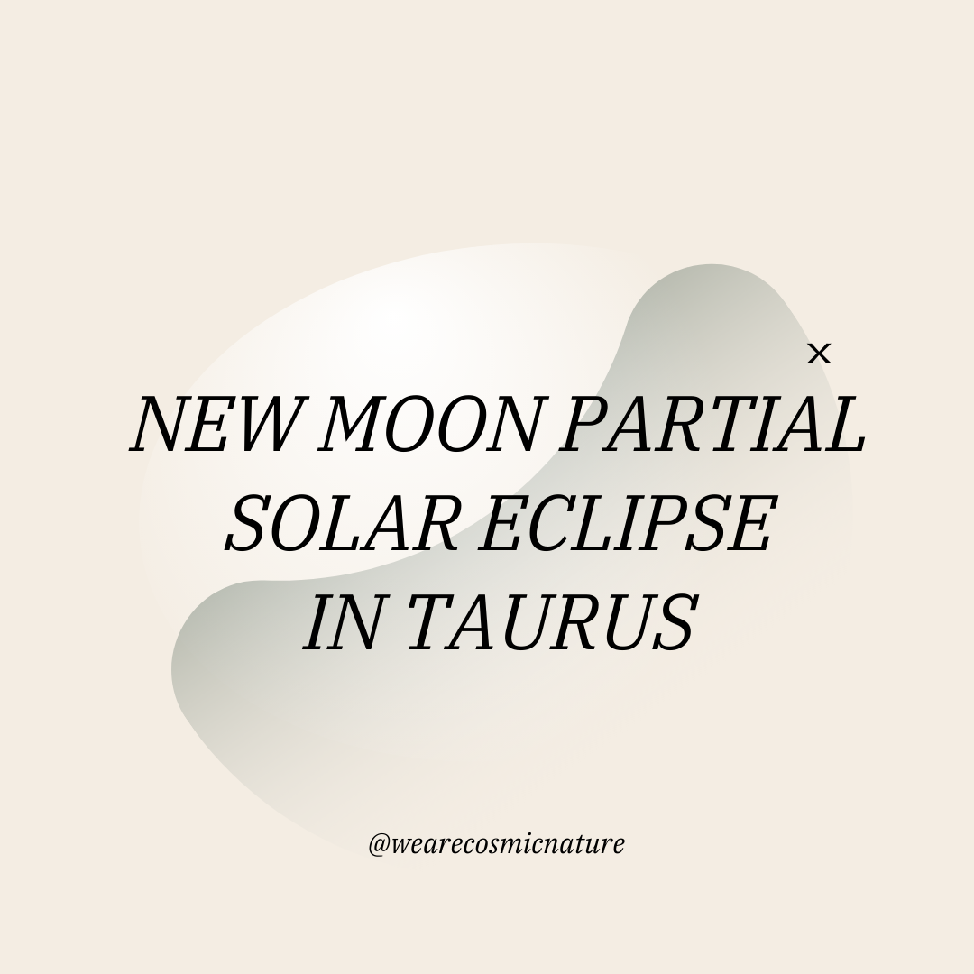 NEW MOON PARTIAL SOLAR ECLIPSE IN TAURUS | APR 30