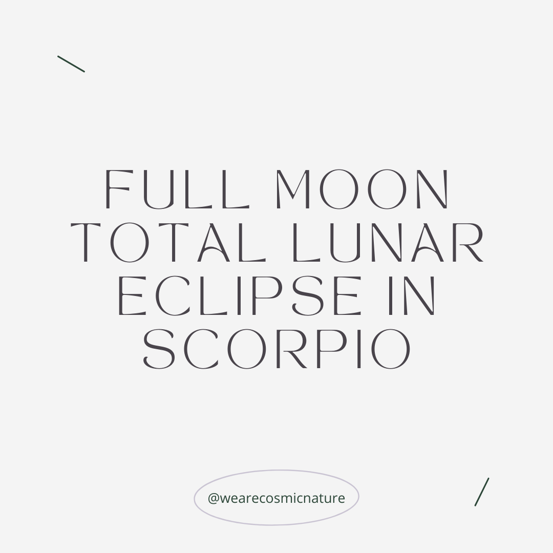 FULL MOON TOTAL SOLAR ECLIPSE IN SCORPIO | MAY 16