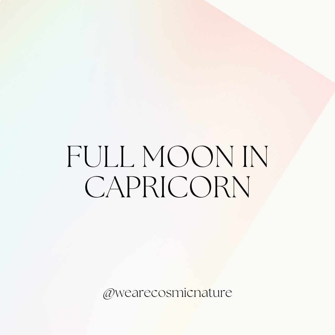 FULL MOON IN CAPRICORN | JUL 13 