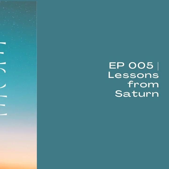 EP 005 | Lessons from Saturn
